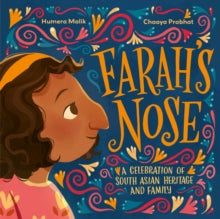 Farah's Nose : A celebration of South Asian heritage and family by Humera Malik