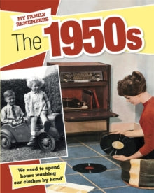 My Family Remembers The 1950s by Kathryn Walker