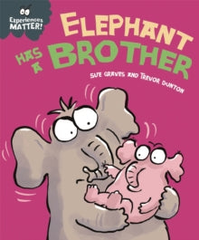 Experiences Matter: Elephant Has a Brother by Sue Graves