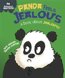Behaviour Matters: Panda Feels Jealous - A book about jealousy by Sue Graves
