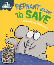 Money Matters: Elephant Learns to Save by Sue Graves