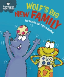 Experiences Matter: Wolf's Big New Family by Sue Graves