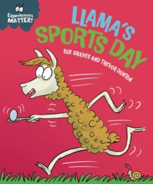 Experiences Matter: Llama's Sports Day by Sue Graves