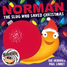 Norman the Slug Who Saved Christmas : A laugh-out-loud picture book from the creators of Supertato! by Sue Hendra (Author) , Paul Linnet