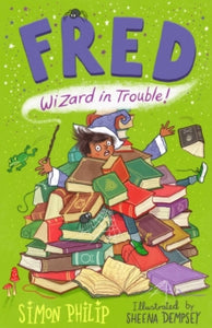Fred: Wizard in Trouble by Simon Philip