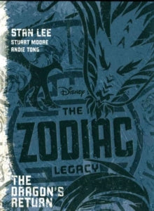 Disney The Zodiac Legacy: The Dragon's Return by Stan Lee (Author) , Stuart Moore