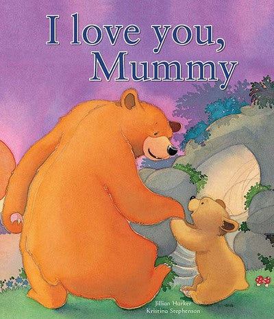 I Love You, Mummy by Jillian Harker