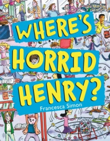 Where's Horrid Henry? by Francesca Simon
