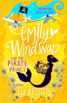 Emily Windsnap and the Pirate Prince : Book 8 by Liz Kessler