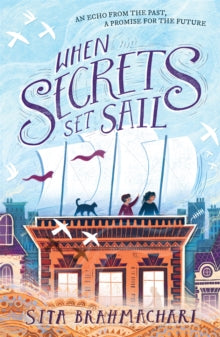 When Secrets Set Sail by Sita Brahmachari