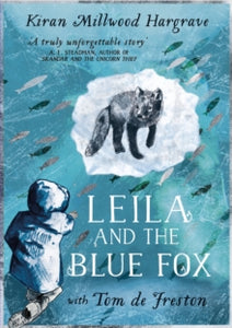 Leila and the Blue Fox :(Hardback) by Kiran Millwood Hargrave