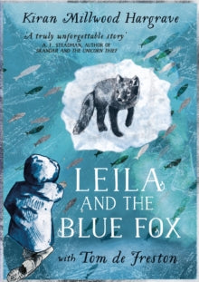 Leila and the Blue Fox : by Kiran Millwood Hargrave