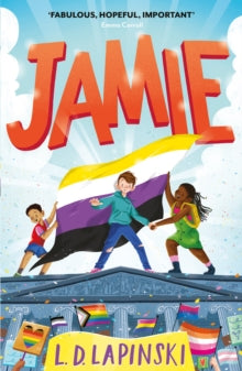 Jamie : A joyful story of friendship, bravery and acceptance by L.D. Lapinski