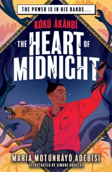 Koku Akanbi and the Heart of Midnight : Epic fantasy adventure perfect for Marvel fans by Maria Motunrayo Adebisi