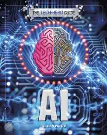 The Tech-Head Guide: AI by William Potter
