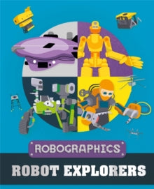 Robographics: Robot Explorers by Clive Gifford