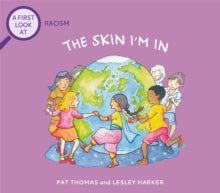 A First Look At: Racism: The Skin I'm In by Pat Thomas