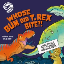 Dinosaur Science: Whose Bum Did T. rex Bite?! by Dr.Dave Hone