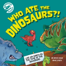 Dinosaur Science: Who Ate the Dinosaurs?! by Dr.Dave Hone