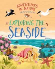Adventures in Nature: Exploring the Seaside by Jen Green