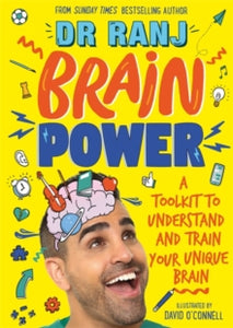Brain Power : A Toolkit to Understand and Train Your Unique Brain by Dr.Ranj Singh