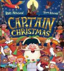 Captain Christmas : Get ready to meet the world’s most festive pirate! by Karl Newson