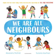 We Are All Neighbours : From the creators of All Are Welcome by Alexandra Penfold