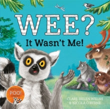 Wee? It Wasn't Me! by Clare Helen Welsh
