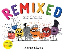 Remixed : An inspiring story about our families by Arree Chung