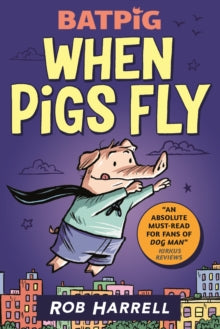 Batpig: When Pigs Fly(Graphic Novel) by Rob Harrell