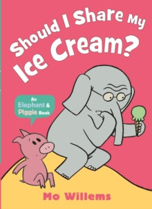 Should I Share My Ice Cream? by Mo Willems