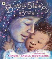 Baby, Sleepy Baby (Paperback) : A bedtime lullaby to gift to new parents, the perfect read-aloud for babies and toddlers by Atinuke