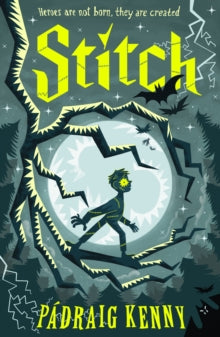 Stitch : A Frankenstein-inspired gothic adventure about finding your place in the world for kids age 8, 9, 10, 11, 12. by Padraig Kenny