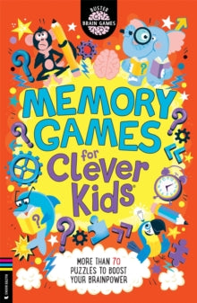 Memory Games for Clever Kids® : More than 70 puzzles to boost your brain power by Dr Gareth Moore