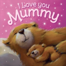 I Love You, Mummy by Igloo Books Ltd