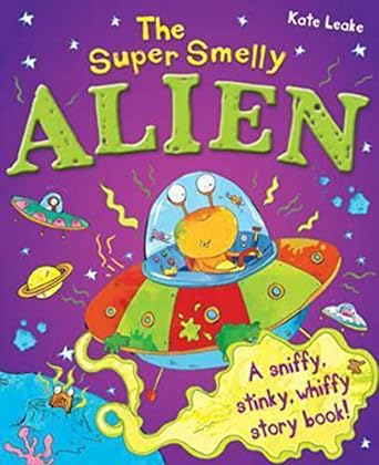 The Super Smelly Alien  by Kate Leake
