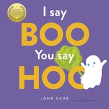 I Say Boo, You say Hoo : an interactive Halloween picture book! by John Kane