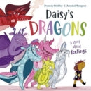 Daisy's Dragons : a story about feelings by Frances Stickley