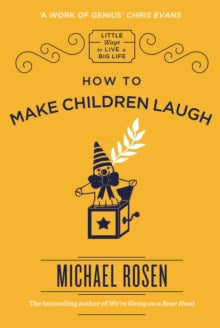 How to Make Children Laugh (Hardback)by Michael Rosen