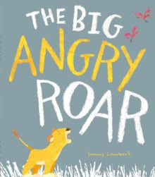 The Big Angry Roar by Jonny Lambert