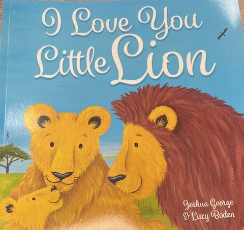 I Love You Little Lion by Joshua George ,  Lucy Boden