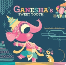 Ganesha's Sweet Tooth  (Board Book)by Emily Haynes (Author) , Sanjay Patel