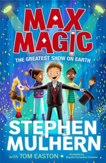Max Magic: The Greatest Show on Earth (Max Magic 2) by Stephen Mulhern (Author) , Tom Easton