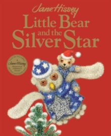 Little Bear and the Silver Star : An Old Bear and Friends Adventure by Jane Hissey