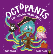 Octopants: The Missing Pirate Pants by Suzy Senior