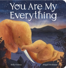 You Are My Everything (Board Book)by Kelly Conroy