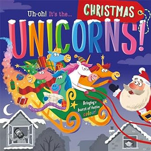 Uh-oh! It's the Christmas Unicorns! by Igloo Books