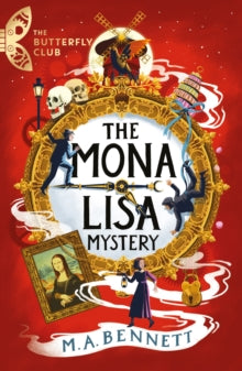 The Mona Lisa Mystery : Book 3 - A time-travelling adventure around Paris and Florence by M.A. Bennett