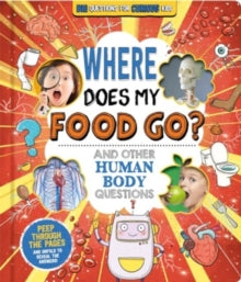 Where Does My Food Go? (Hardback)(and other human body questions) by Autumn Publishing