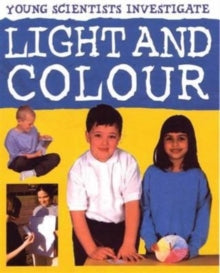 Light and Colour : Young Scientists by Malcolm Dixon (Author) , Karen Smith